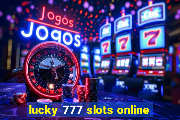 lucky 777 slots online